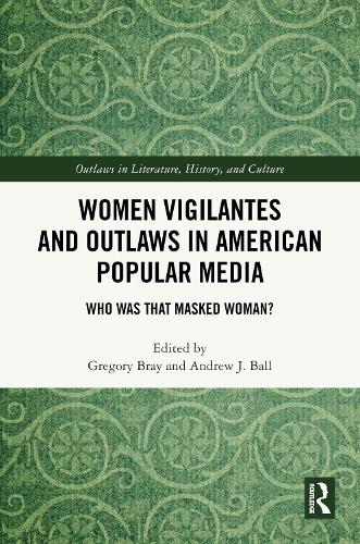Women Vigilantes and Outlaws in American Popular Media