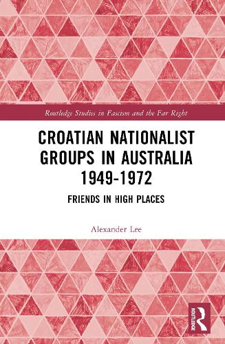 Croatian Nationalist Groups in Australia 1949–1972