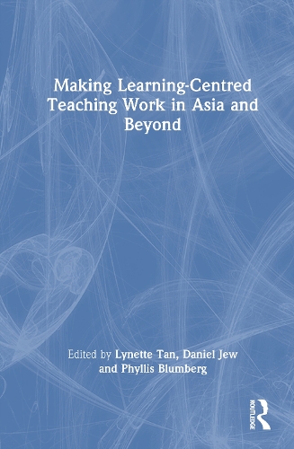 Making Learning-Centred Teaching Work in Asia and Beyond