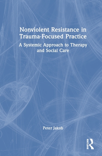 Nonviolent Resistance in Trauma-Focused Practice