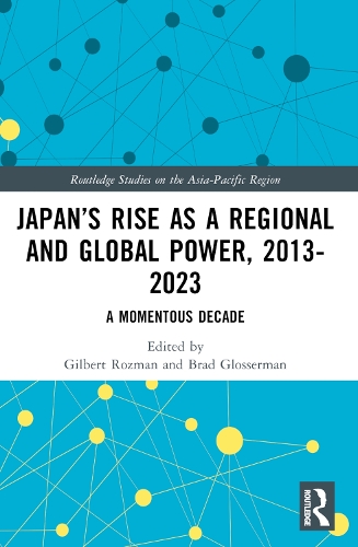 Japan’s Rise as a Regional and Global Power, 2013-2023