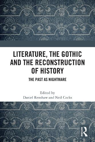 Literature, the Gothic and the Reconstruction of History