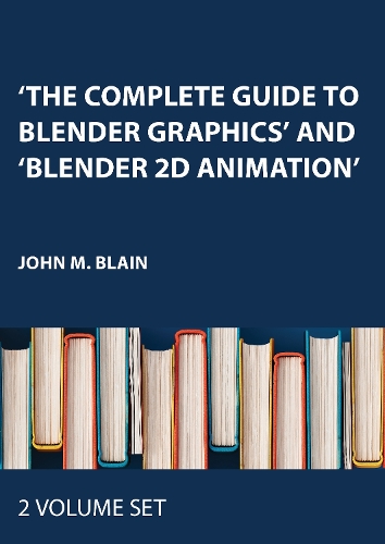 'The Complete Guide to Blender Graphics' and 'Blender 2D Animation'