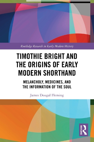Timothie Bright and the Origins of Early Modern Shorthand