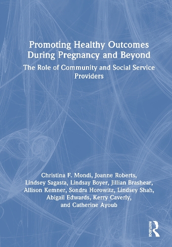 Promoting Healthy Outcomes During Pregnancy and Beyond