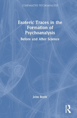 Esoteric Traces in the Formation of Psychoanalysis