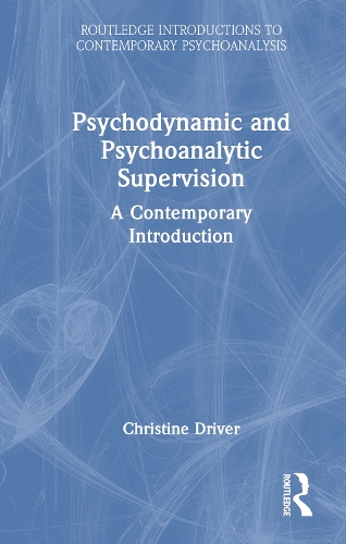 Psychodynamic and Psychoanalytic Supervision