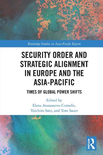 Security Order and Strategic Alignment in Europe and the Asia-Pacific
