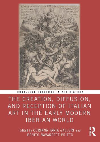 The Creation, Diffusion, and Reception of Italian Art in the Early Modern Iberian World