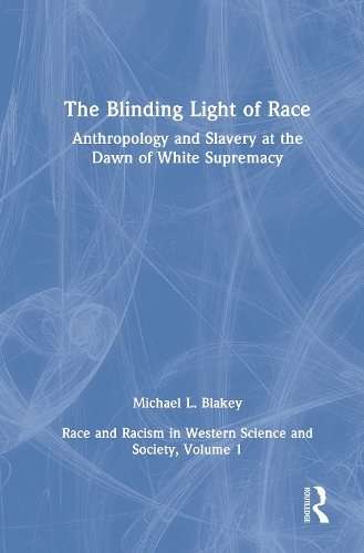 Anthropology and Slavery at the Dawn of White Supremacy