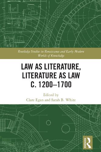 Law as Literature, Literature as Law c. 1200–1700