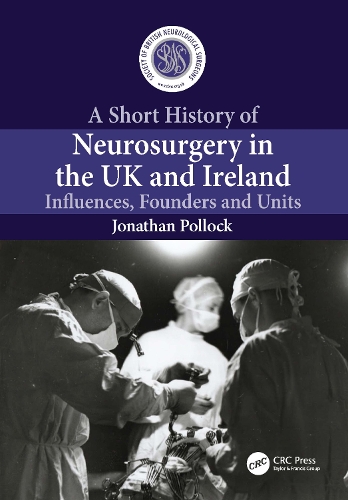 A Short History of Neurosurgery in the UK and Ireland
