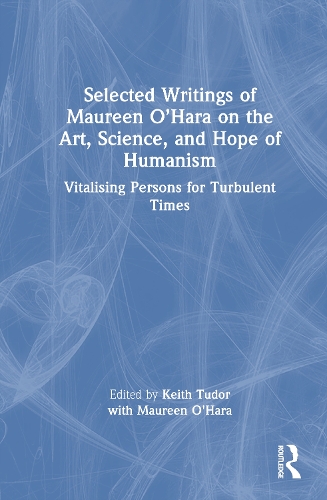 Selected Writings of Maureen O’Hara on the Art, Science, and Hope of Humanism