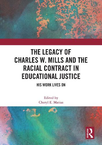 The Legacy of Charles W. Mills and The Racial Contract in Educational Justice