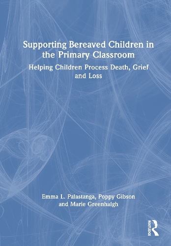 Supporting Bereaved Children in the Primary Classroom