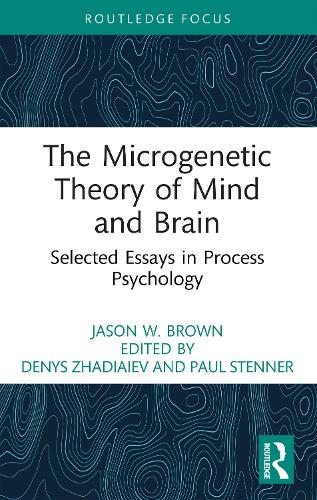 The Microgenetic Theory of Mind and Brain