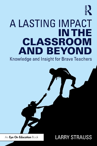 A Lasting Impact in the Classroom and Beyond