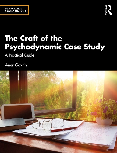 The Craft of the Psychodynamic Case Study