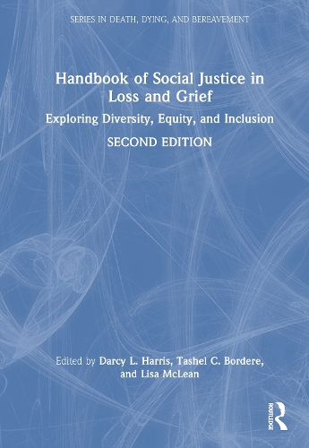 Handbook of Social Justice in Loss and Grief