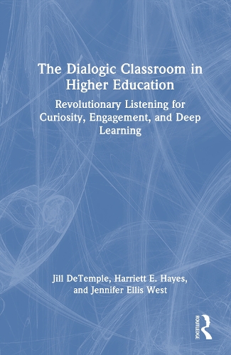 The Dialogic Classroom in Higher Education