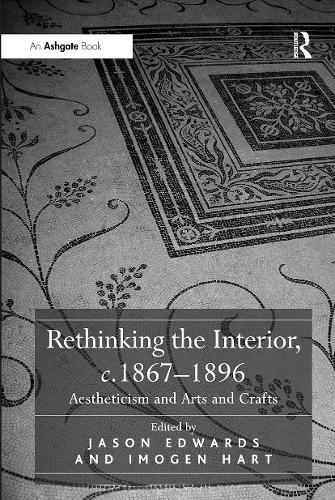 Rethinking the Interior, c. 1867�1896