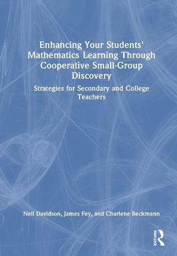 Enhancing Your Students' Mathematics Learning Through Cooperative Small-Group Discovery