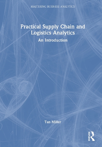Practical Supply Chain and Logistics Analytics