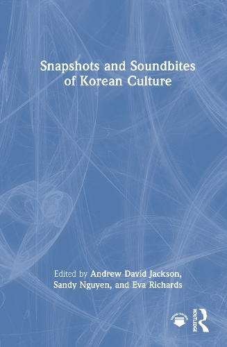 Snapshots and Soundbites of Korean Culture