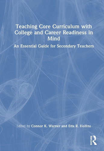 Teaching Core Curriculum with College and Career Readiness in Mind