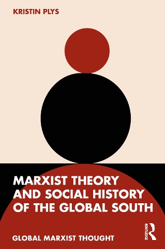 Marxist Theory and Social History of the Global South