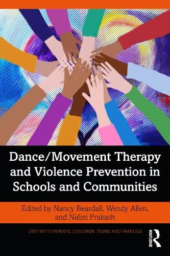 Dance/Movement Therapy and Violence Prevention in Schools and Communities