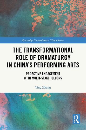 The Transformational Role of Dramaturgy in China’s Performing Arts
