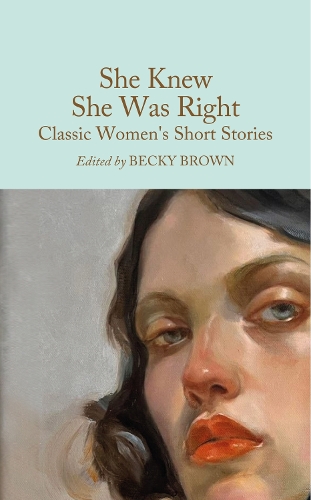 She Knew She Was Right: Classic Women's Short Stories