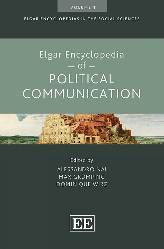 Elgar Encyclopedia of Political Communication