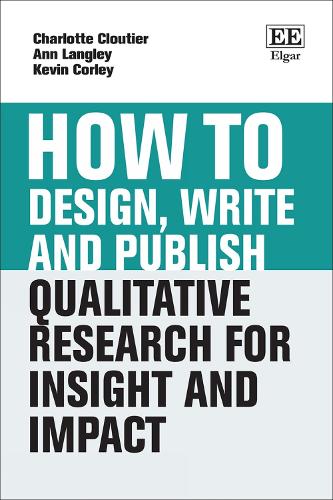 How to Design, Write and Publish Qualitative Research for Insight and Impact