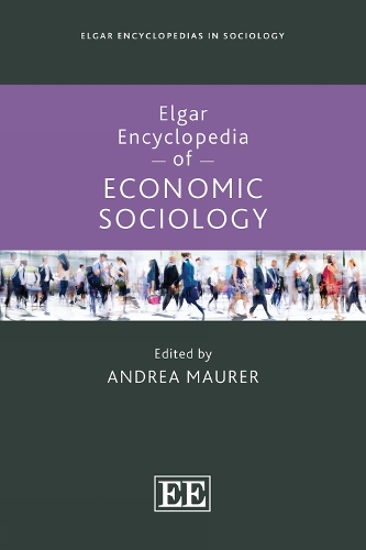 Elgar Encyclopedia of Economic Sociology