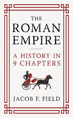 The Roman Empire by Jacob F. Field