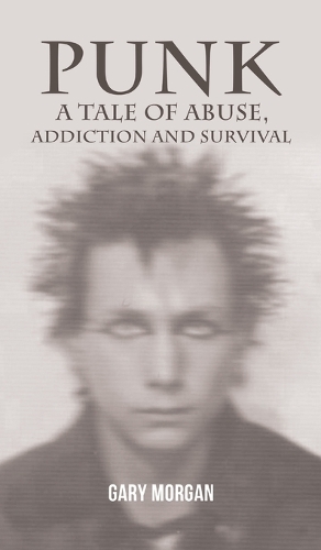 Punk: A Tale of Abuse, Addiction and Survival