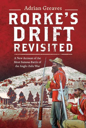 Rorke's Drift Revisited
