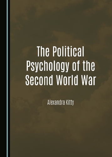 The Political Psychology of the Second World War