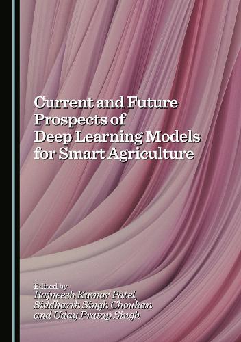 Current and Future Prospects of Deep Learning Models for Smart Agriculture