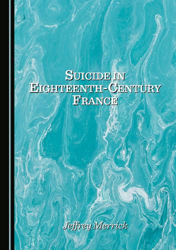 Suicide in Eighteenth-Century France