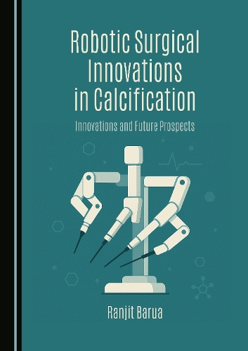 Robotic Surgical Innovations in Calcification