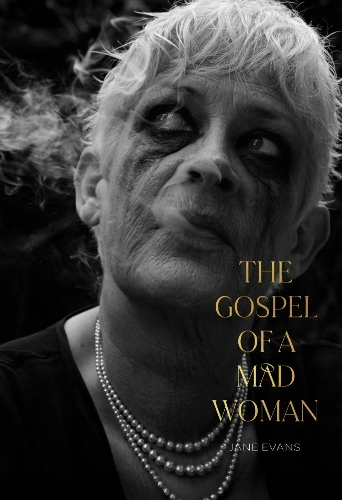 The Gospel Of A Mad Woman