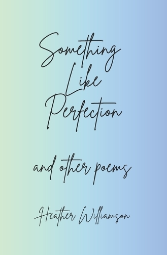 Something Like Perfection