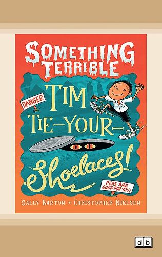 Something Terrible: Tim Tie-Your-Shoelaces