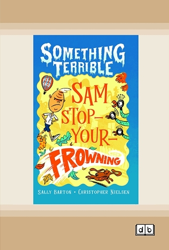 Something Terrible: Sam Stop-Your-Frowning