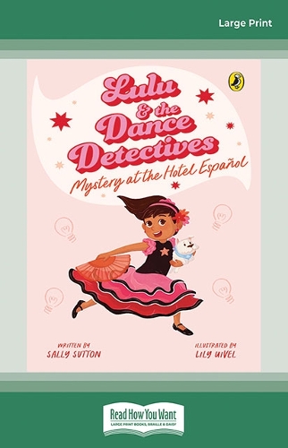 Lulu and the Dance Detectives #1: Mystery at the Hotel Espanol