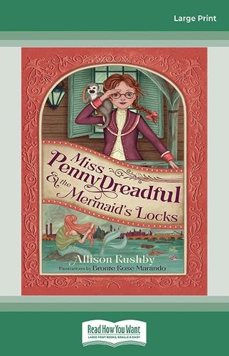 Miss Penny Dreadful and the Mermaid's Locks (Book 3)