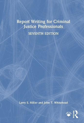Report Writing for Criminal Justice Professionals